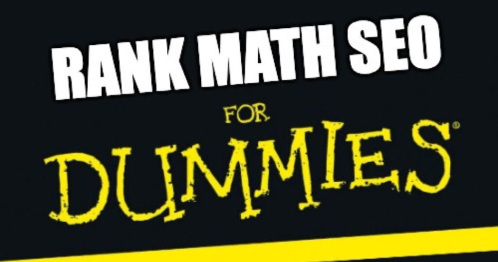 Rank Math SEO for Dummies 2026: The Beginner’s Guide to Ranking on Google and AI (AEO)